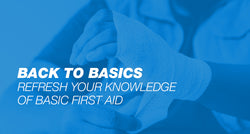 Back to basics: Do you know these simple (but effective) first aid tips?