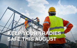 Keep your Tradies safe this August for Tradies National Health Month