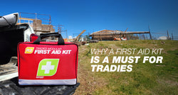 Why a first aid kit is a MUST for Tradies