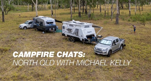 Campfire Chats: North QLD with Michael Kelly
